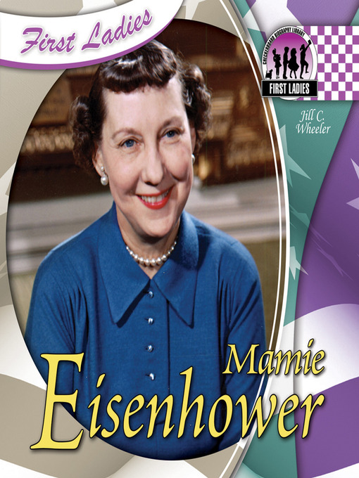 Title details for Mamie Eisenhower by Jill C. Wheeler - Available